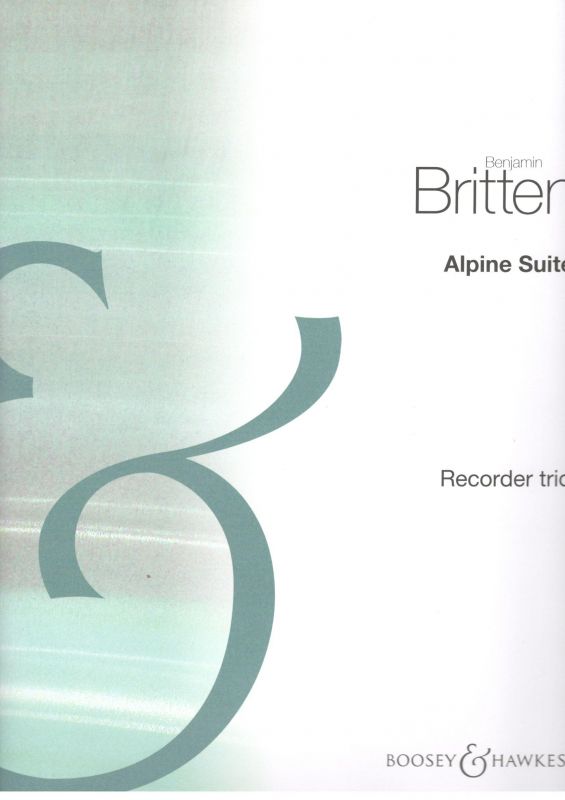 Alpine Suite - B. Britten Boosey/Hawkes