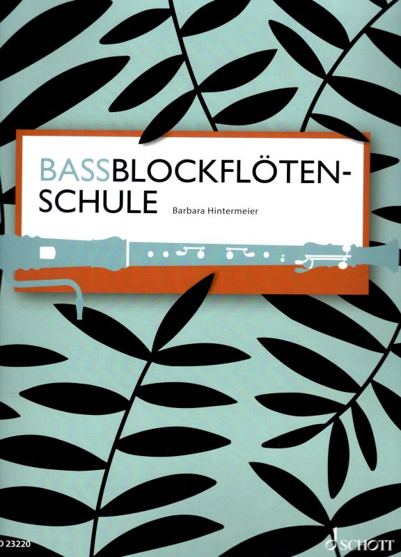 Bassblockflöten-schule - B. Hintermeier SCHOTT